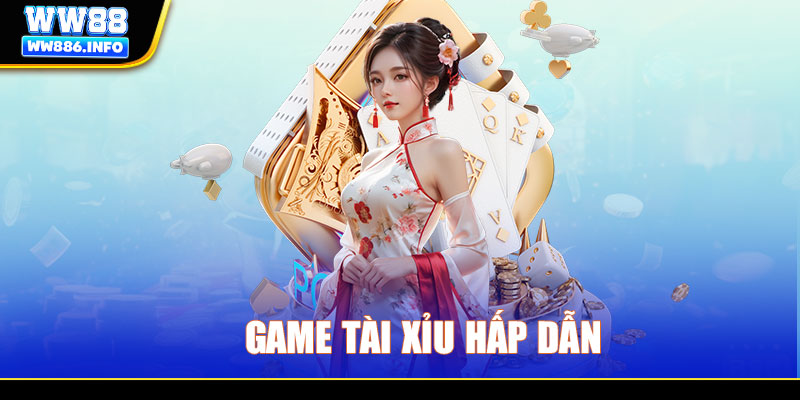 Game Tài Xỉu hấp dẫn