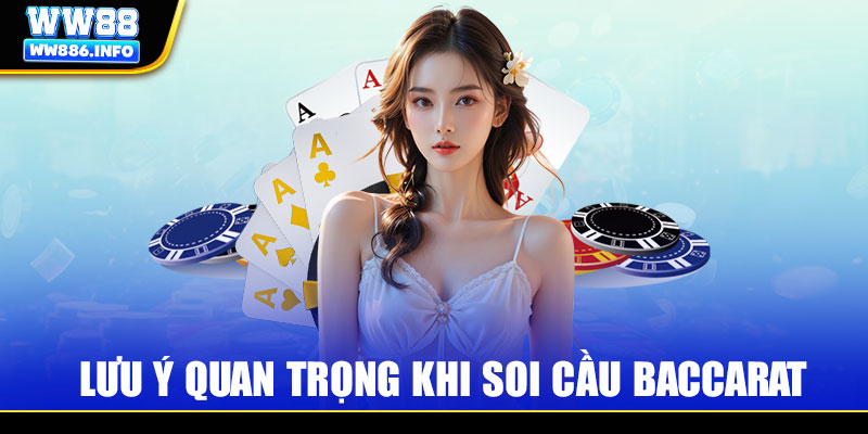 Lưu ý quan trọng khi hội viên soi cầu Baccarat