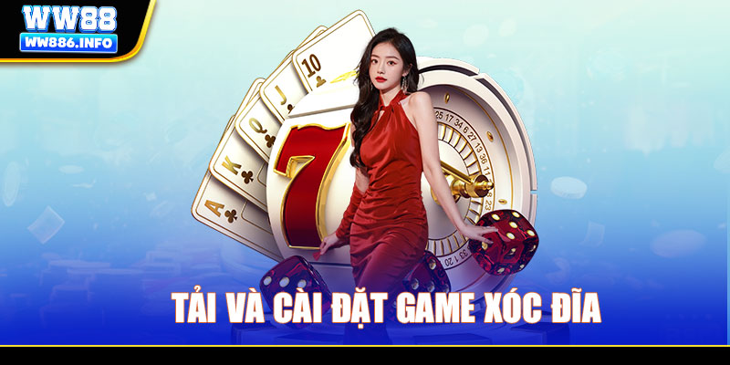 Tải và cài đặt game Xóc Đĩa
