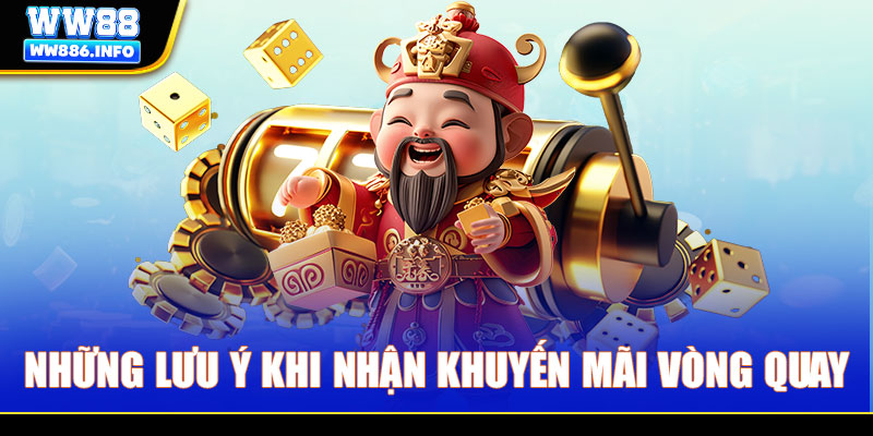 Những lưu ý khi nhận khuyến mãi vòng quay